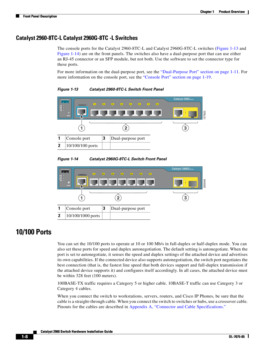 Cisco Systems 10/100 Ports, Catalyst 2960-8TC-L Catalyst 2960G-8TC -L Switches, Console port, Dual-purpose port 