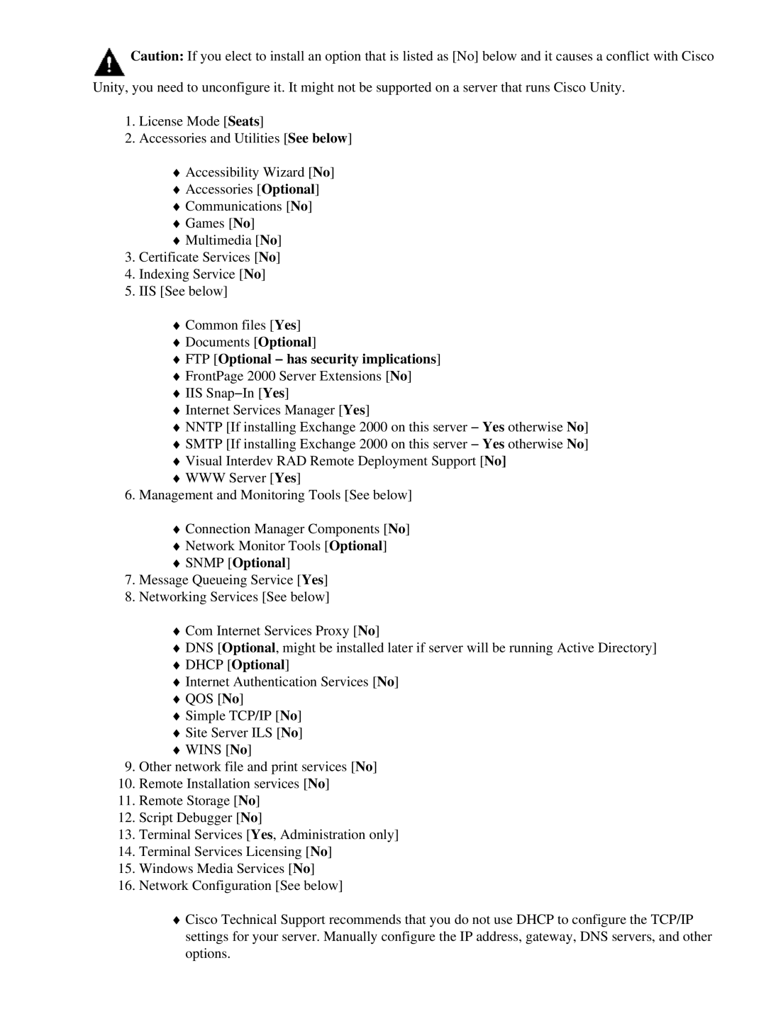 Cisco Systems 3.1(6) appendix FTP Optional − has security implications, Snmp Optional, Dhcp Optional 