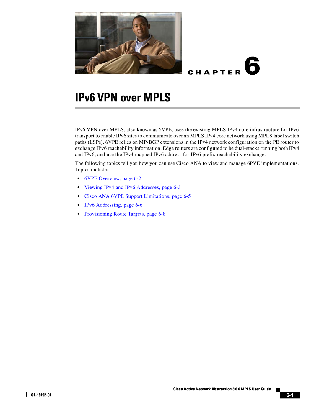 Cisco Systems 3.6.6 manual IPv6 VPN over MPLS, 6VPE Overview, page Viewing IPv4 and IPv6 Addresses, page, C H A P T E R 