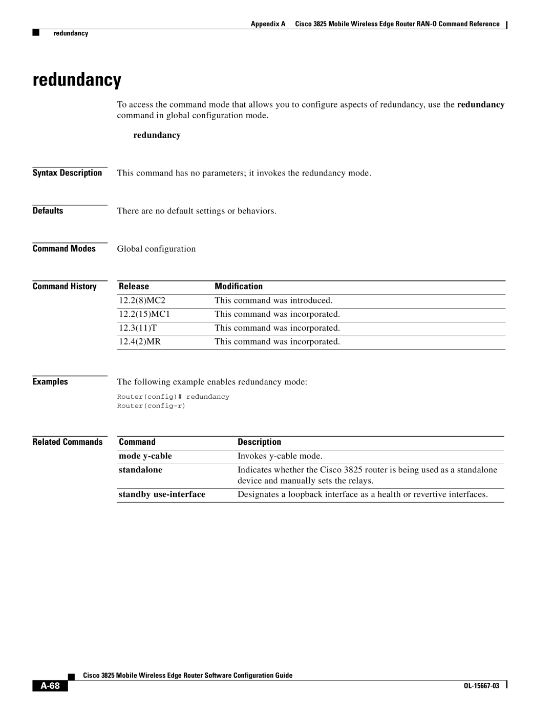 Cisco Systems 3825 manual Redundancy, Following example enables redundancy mode, Invokes y-cable mode, Routerconfig-r 