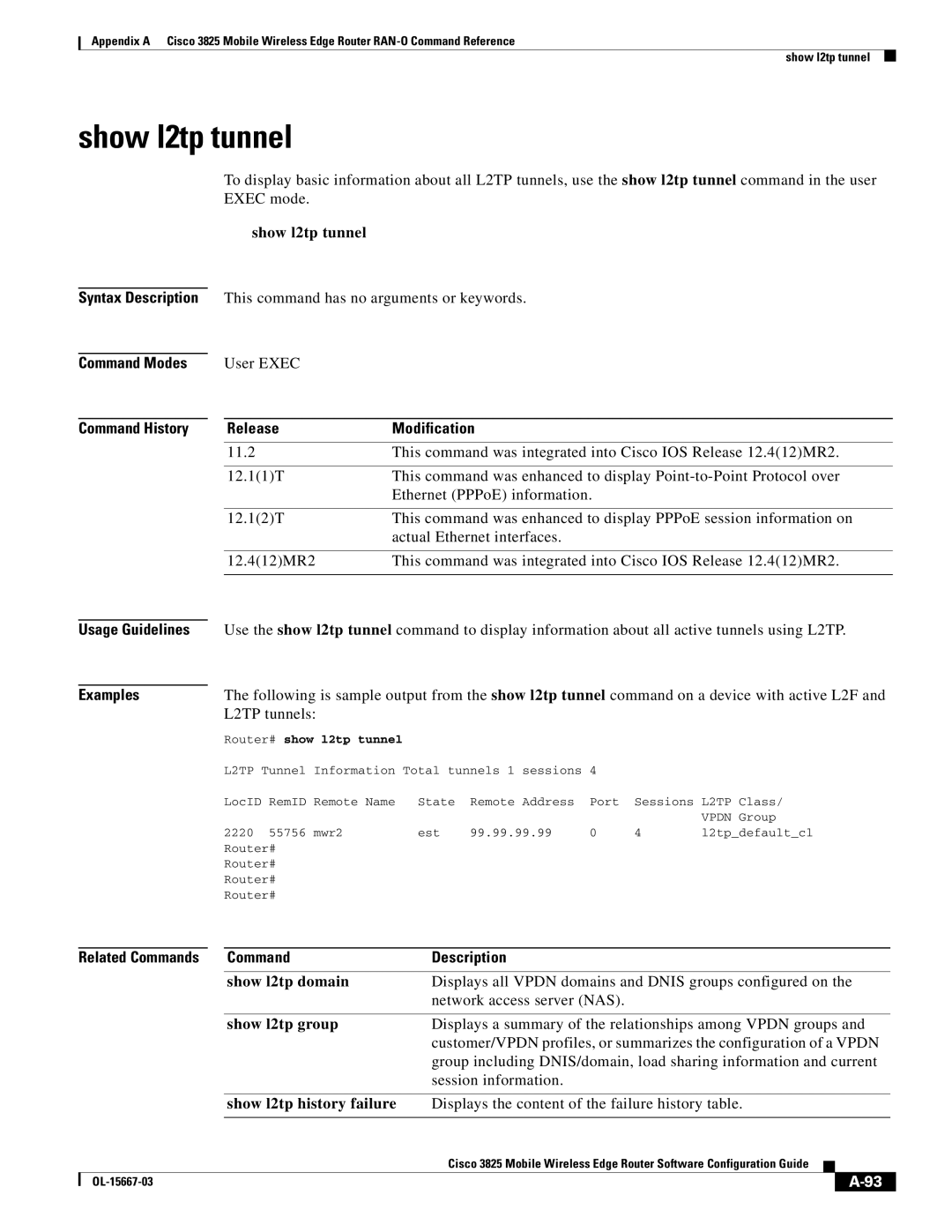 Cisco Systems 3825 Show l2tp tunnel, Displays all Vpdn domains and Dnis groups configured on, Network access server NAS 