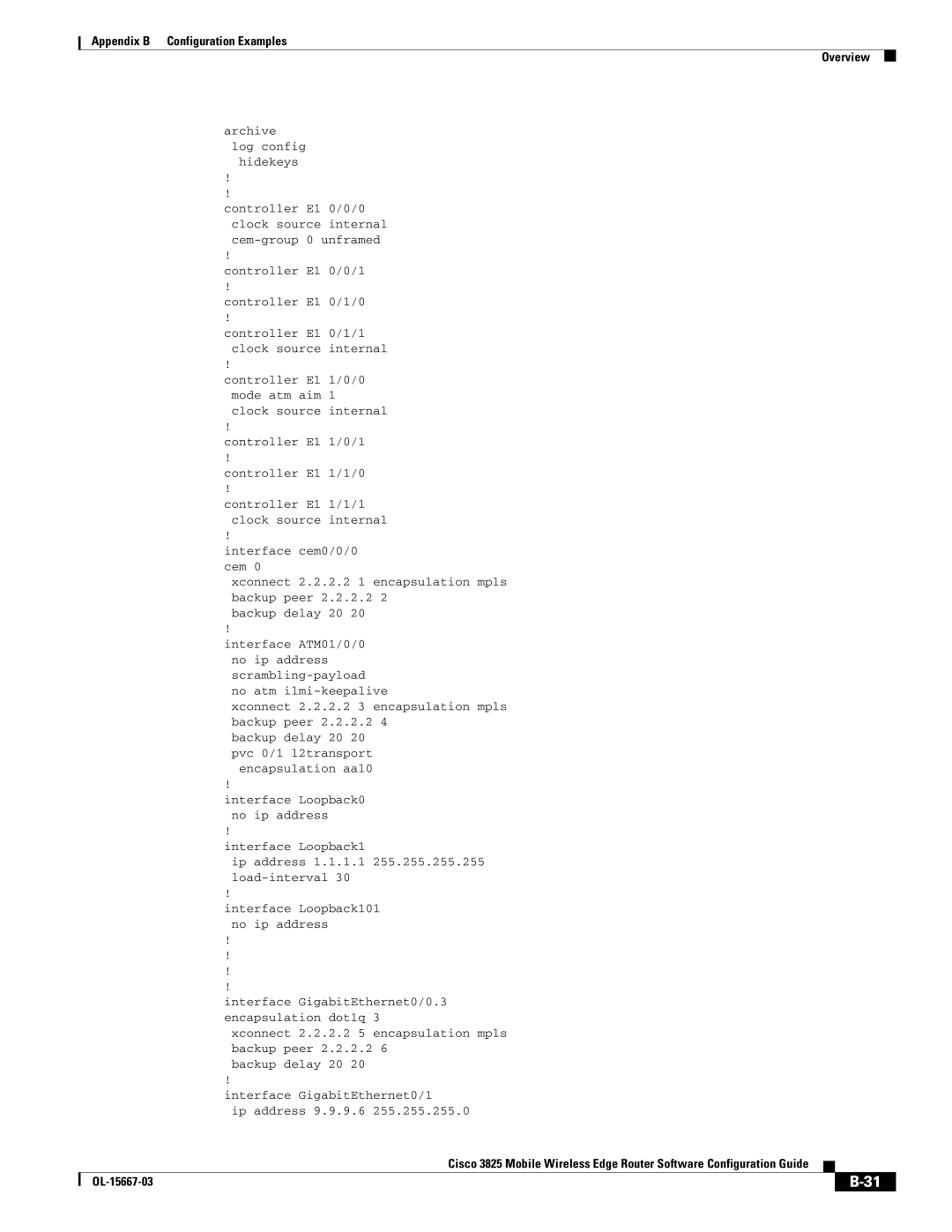 Cisco Systems 3825 manual Archive Log config Hidekeys, Xconnect 2.2.2.2 3 encapsulation mpls backup peer 2.2.2.2 