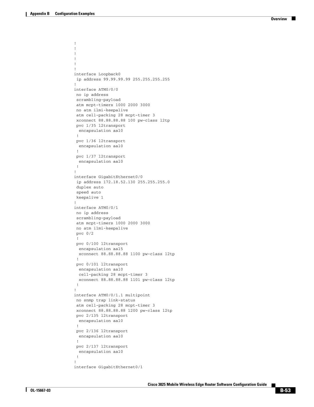 Cisco Systems 3825 manual Interface Loopback0 Ip address 99.99.99.99, Xconnect 88.88.88.88 1100 pw-class l2tp 