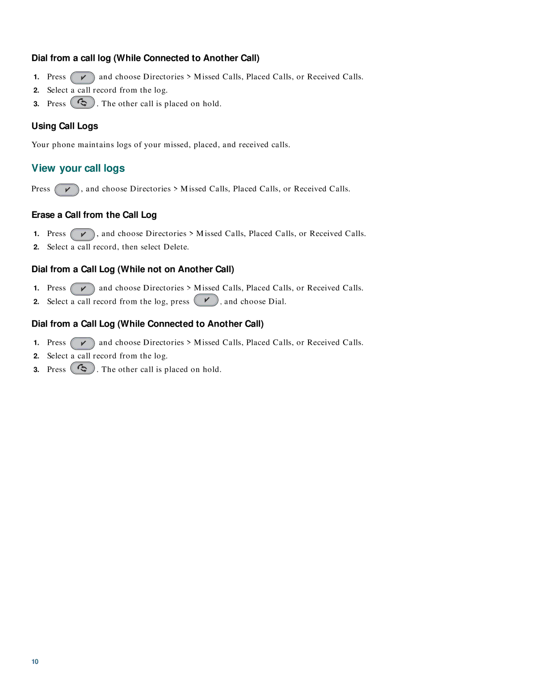 Cisco Systems 3911 manual View your call logs, Dial from a call log While Connected to Another Call, Using Call Logs 