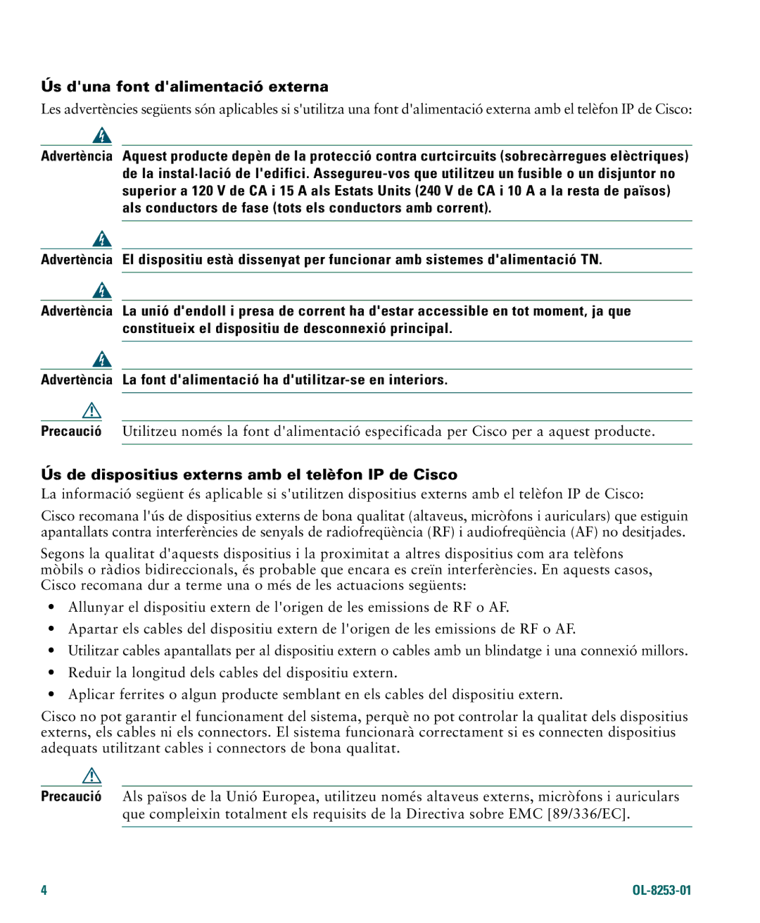 Cisco Systems 4.1(3) manual Ús duna font dalimentació externa, Ús de dispositius externs amb el telèfon IP de Cisco 