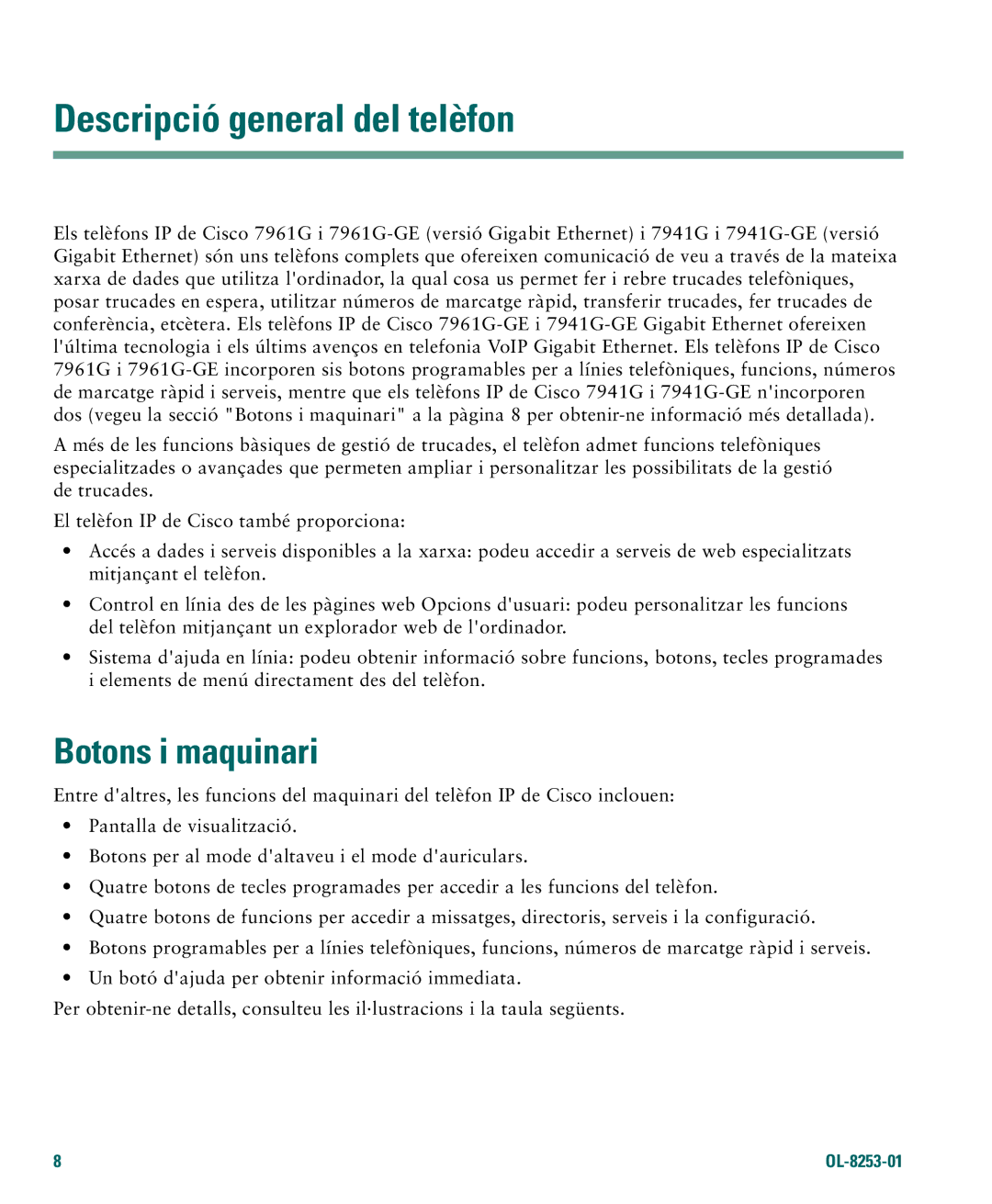 Cisco Systems 4.1(3) manual Descripció general del telèfon, Botons i maquinari 