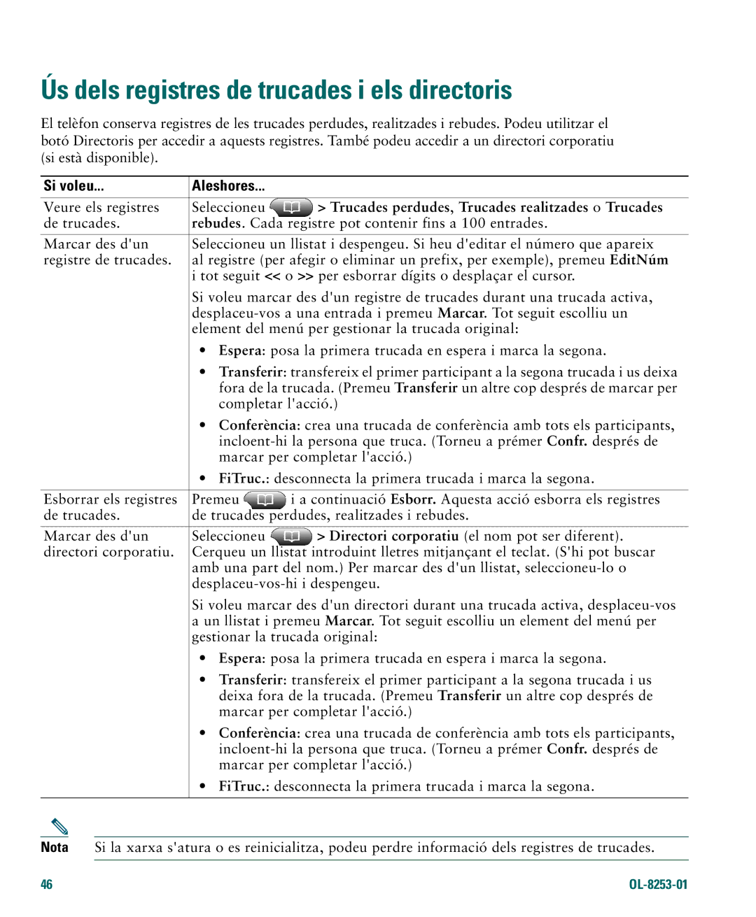 Cisco Systems 4.1(3) Ús dels registres de trucades i els directoris, Trucades perdudes, Trucades realitzades o Trucades 