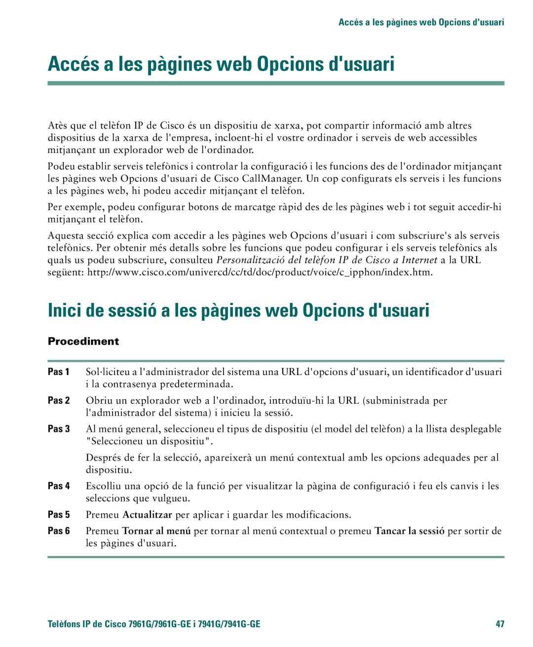 Cisco Systems 4.1(3) manual Accés a les pàgines web Opcions dusuari, Inici de sessió a les pàgines web Opcions dusuari 