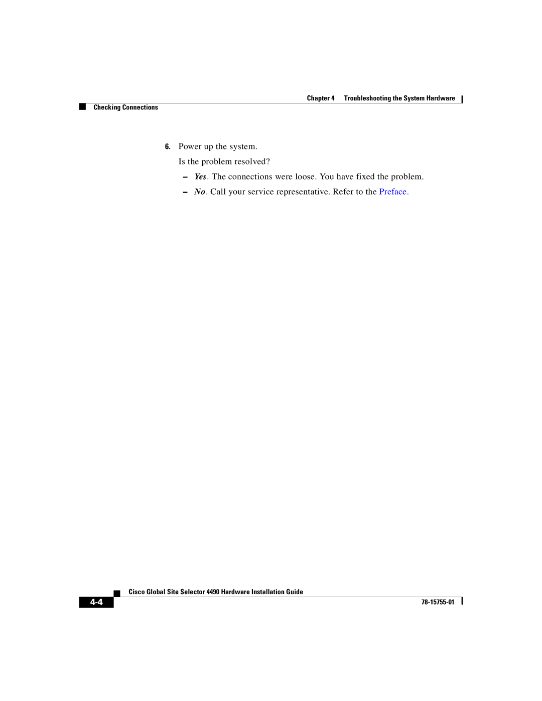 Cisco Systems 4490 manual Troubleshooting the System Hardware Checking Connections 