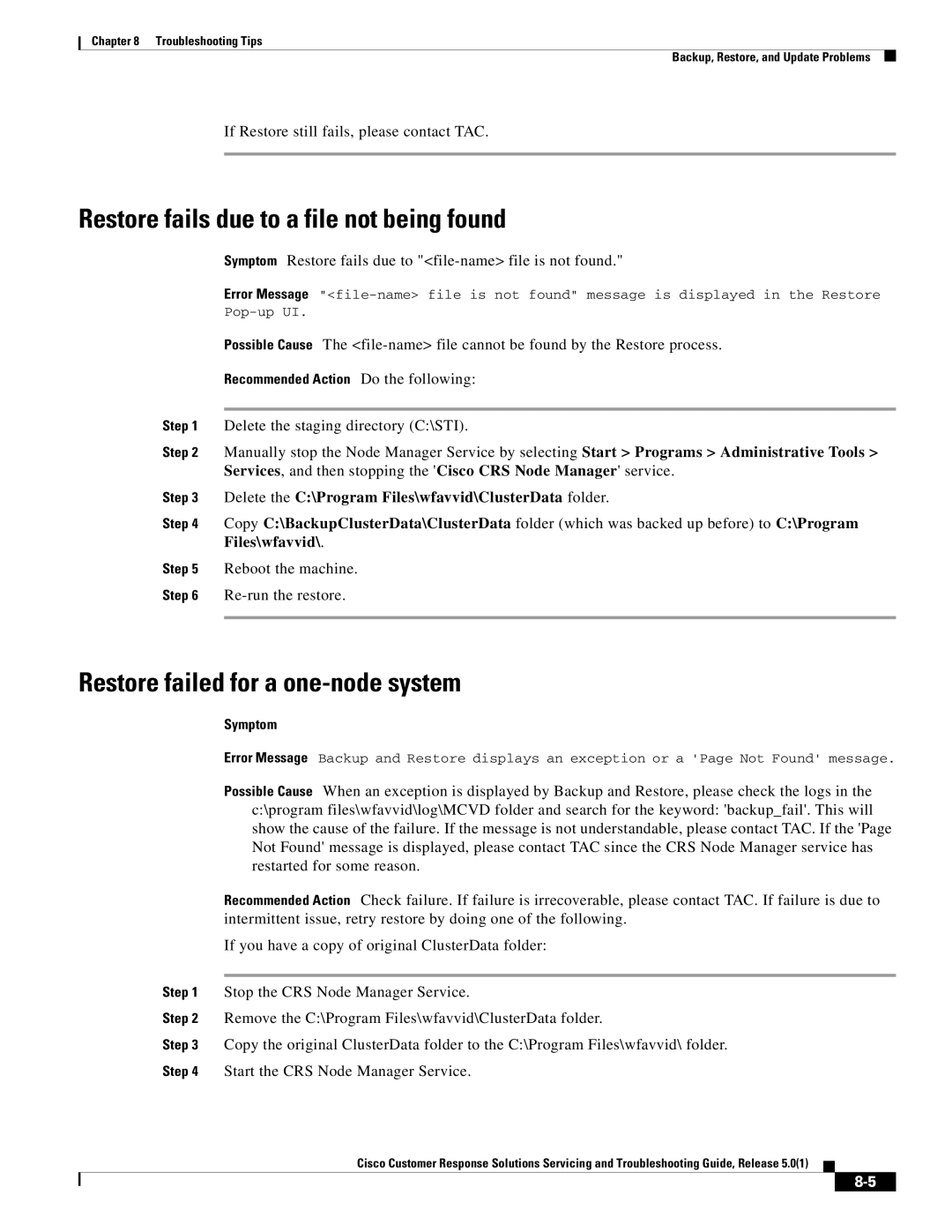 Cisco Systems 5.0(1) manual Restore fails due to a file not being found, Restore failed for a one-node system 
