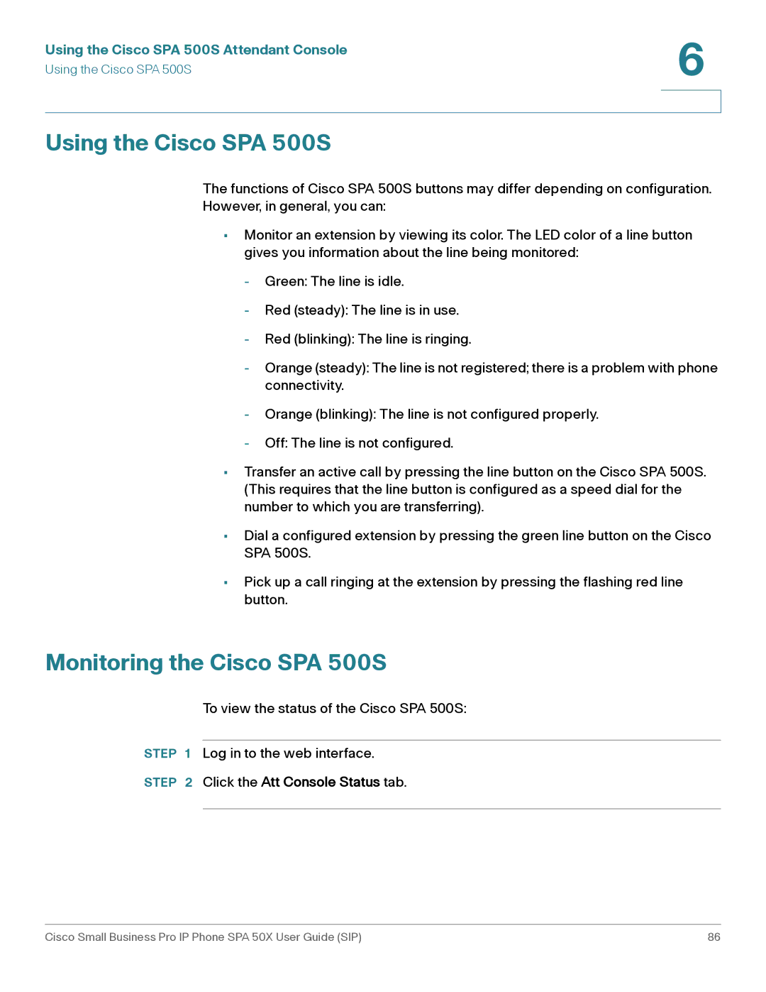 Cisco Systems 509G manual Using the Cisco SPA 500S, Monitoring the Cisco SPA 500S, Click the Att Console Status tab 