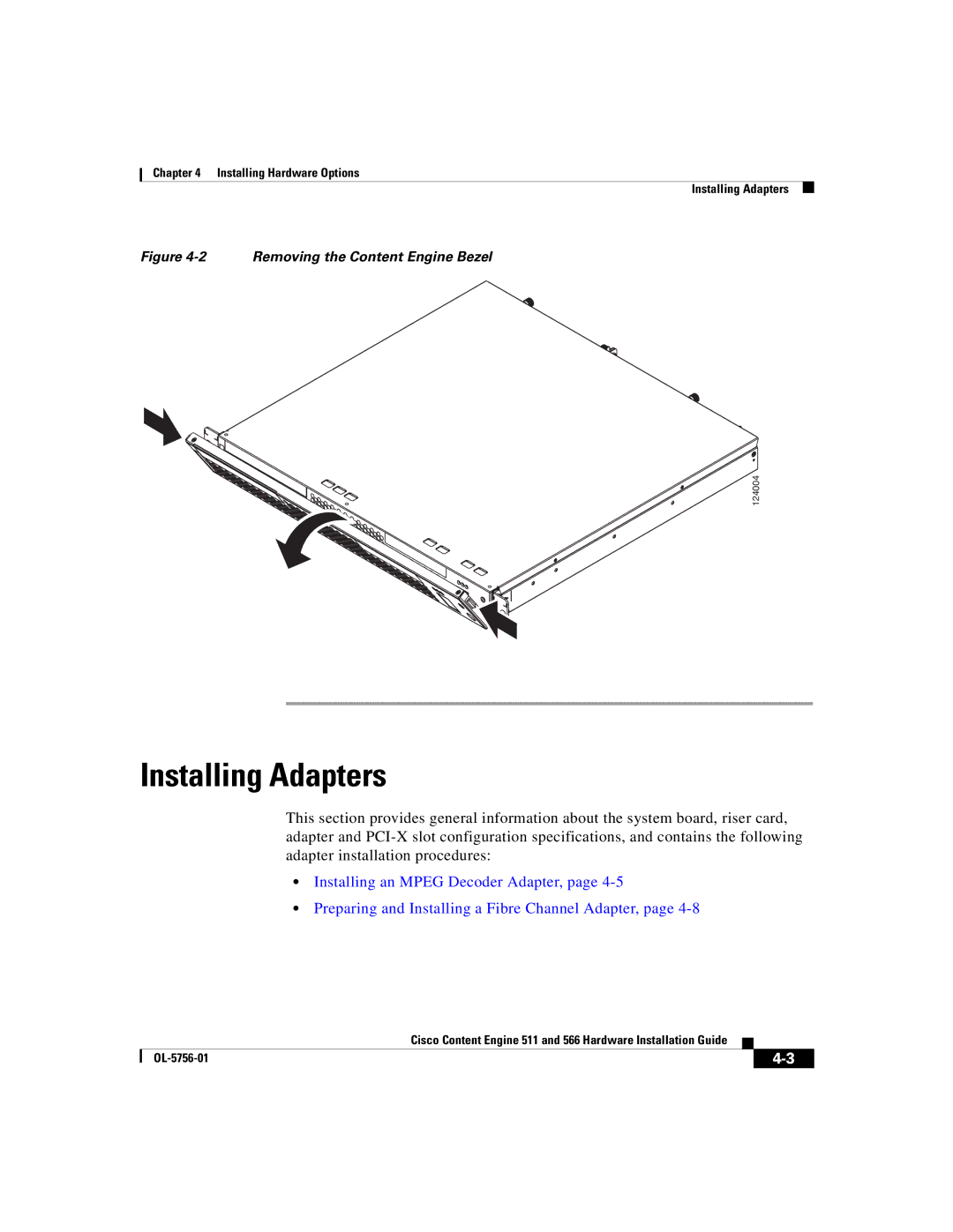 Cisco Systems 566, 511 manual Installing Adapters, Removing the Content Engine Bezel 