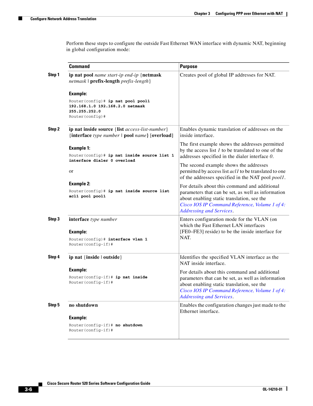 Cisco Systems 520 series Enables dynamic translation of addresses on, Inside interface, Second example shows the addresses 