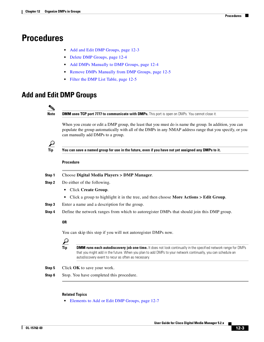 Cisco Systems 5.2.x Add and Edit DMP Groups, Enter a name and a description for the group, Click OK to save your work 