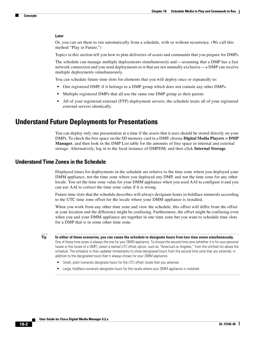 Cisco Systems 5.2.x Understand Future Deployments for Presentations, Understand Time Zones in the Schedule, Later, 18-2 