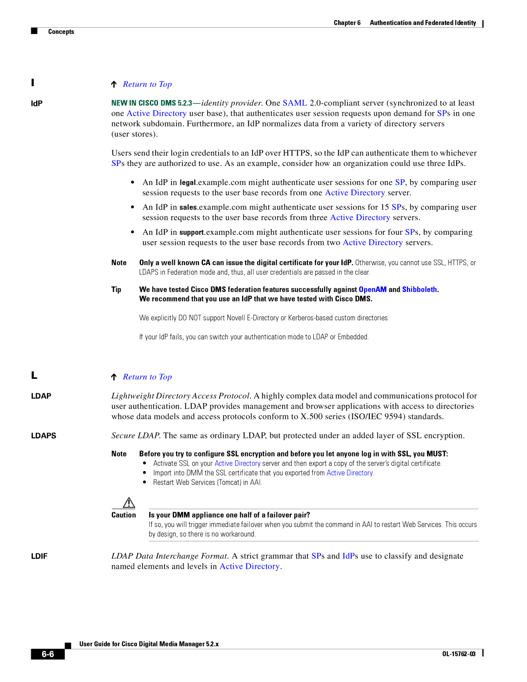 Cisco Systems 5.2.x manual IdP, Is your DMM appliance one half of a failover pair?, By design, so there is no workaround 