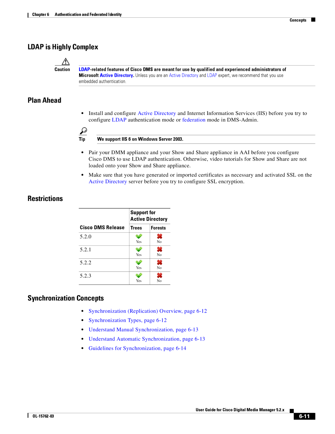 Cisco Systems 5.2.x manual Ldap is Highly Complex, Plan Ahead, Restrictions, Synchronization Concepts, Support for 