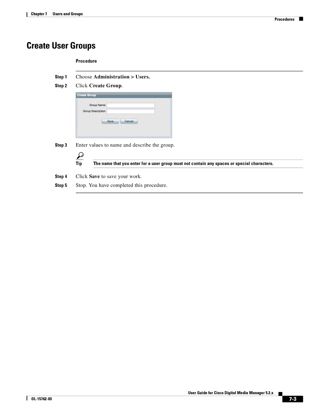 Cisco Systems 5.2.x manual Create User Groups, Choose Administration Users Click Create Group, Click Save to save your work 