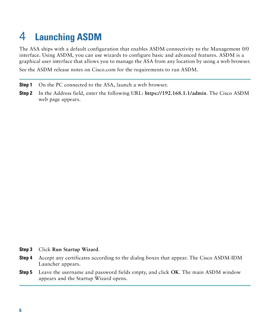 Cisco Systems ASA 5512X, 5525XW750, ASA5512K9, ASA 5515X quick start Launching Asdm, Click Run Startup Wizard 