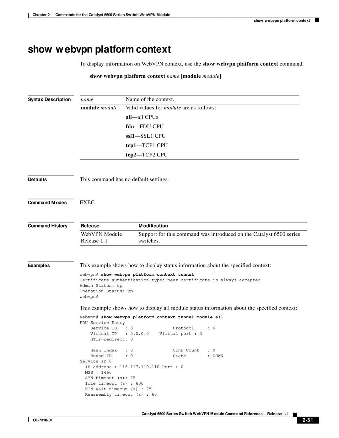 Cisco Systems 6500 manual Show webvpn platform context name module module, Webvpn# show webvpn platform context tunnel 