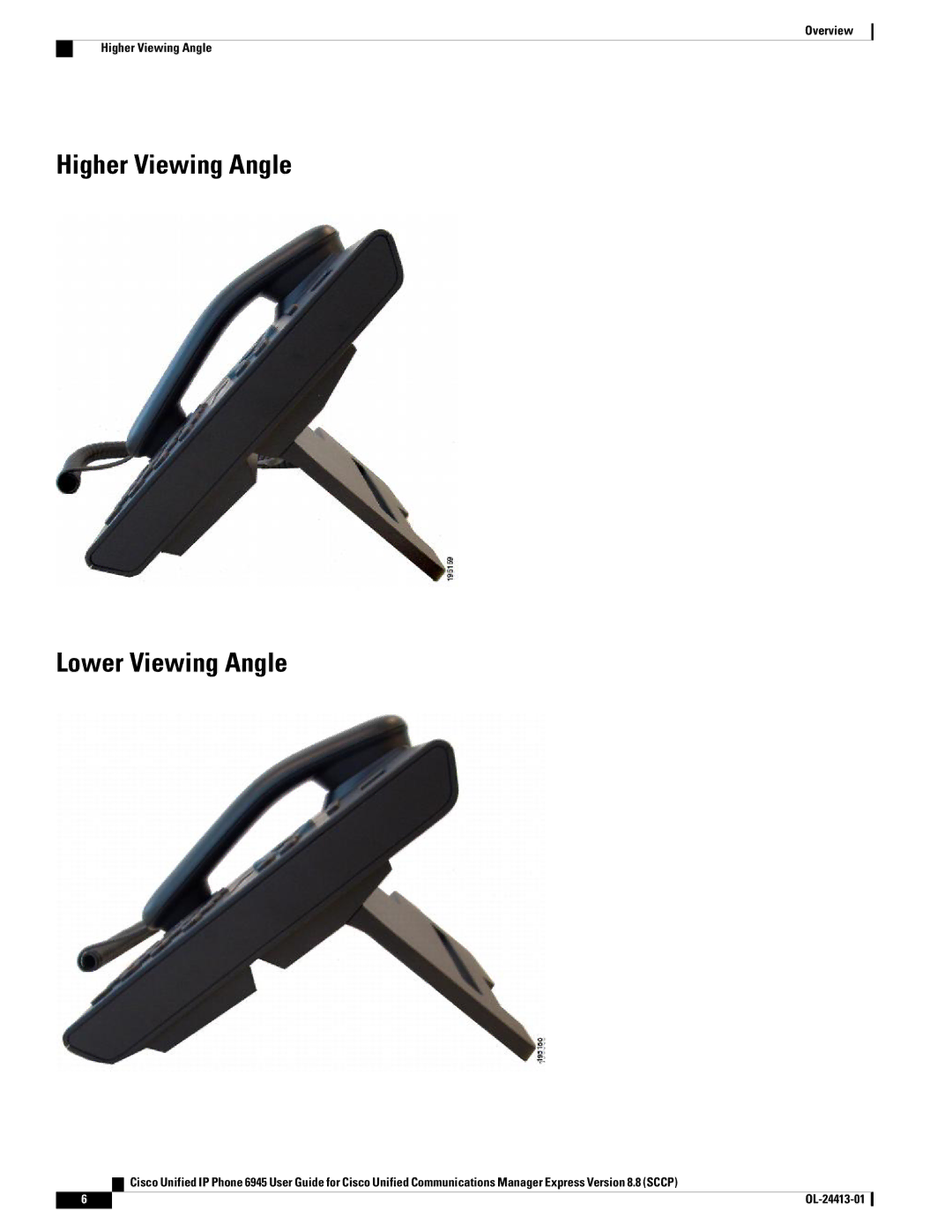 Cisco Systems 6945 manual Higher Viewing Angle Lower Viewing Angle 