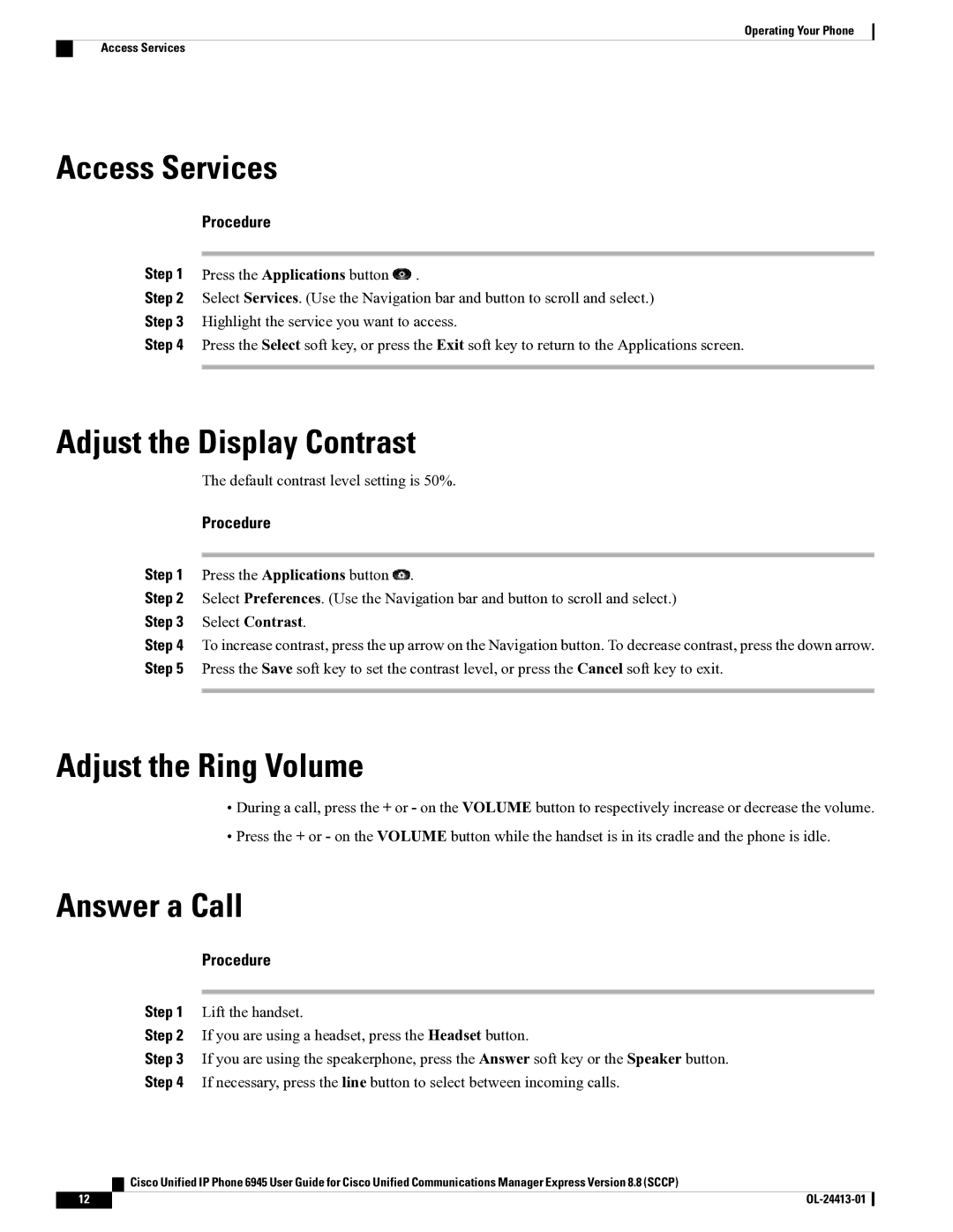 Cisco Systems 6945 manual Access Services, Adjust the Display Contrast, Adjust the Ring Volume, Answer a Call 