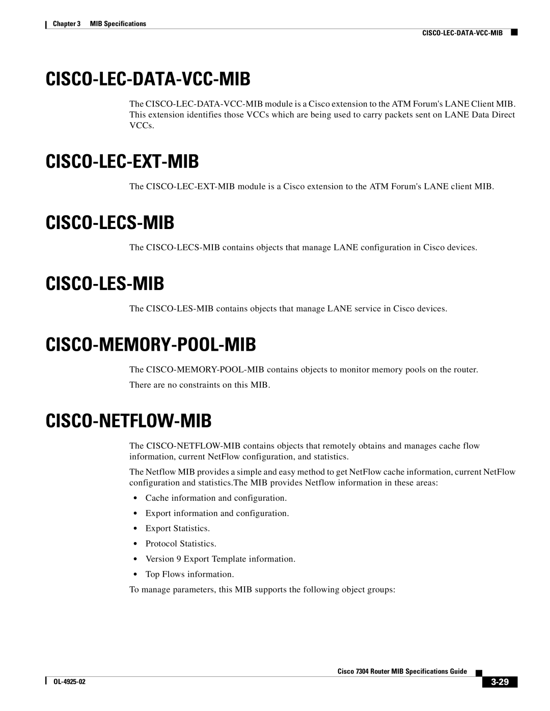 Cisco Systems 7304 Cisco-Lec-Data-Vcc-Mib, Cisco-Lec-Ext-Mib, Cisco-Lecs-Mib, Cisco-Les-Mib, Cisco-Memory-Pool-Mib 