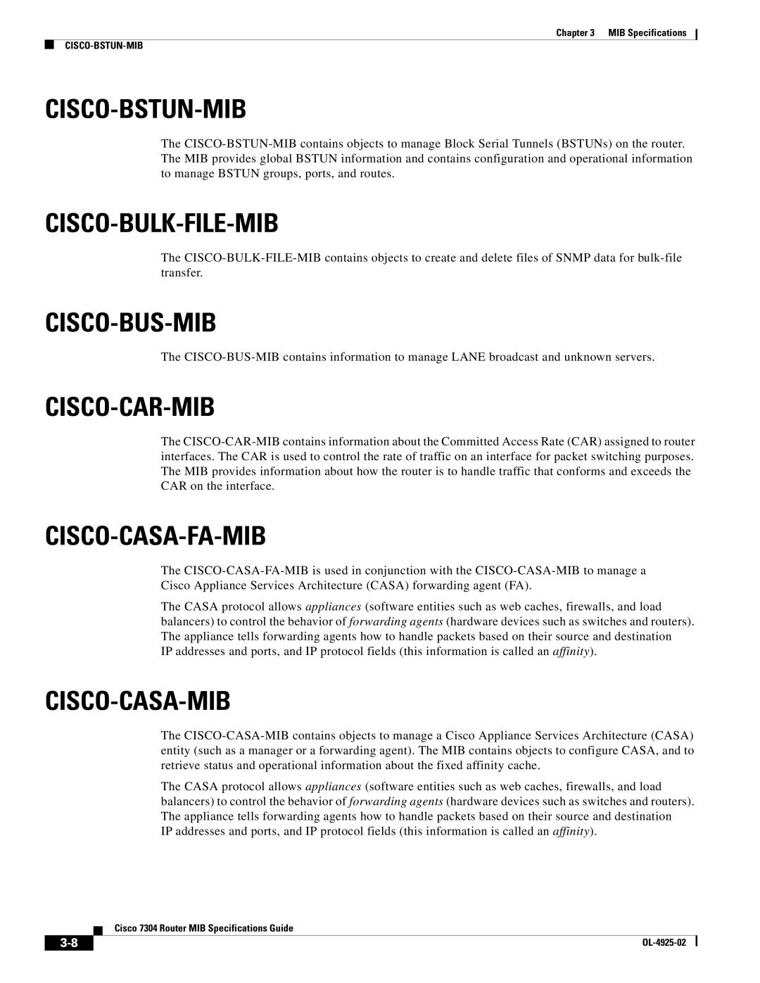 Cisco Systems 7304 Cisco-Bstun-Mib, Cisco-Bulk-File-Mib, Cisco-Bus-Mib, Cisco-Car-Mib, Cisco-Casa-Fa-Mib, Cisco-Casa-Mib 