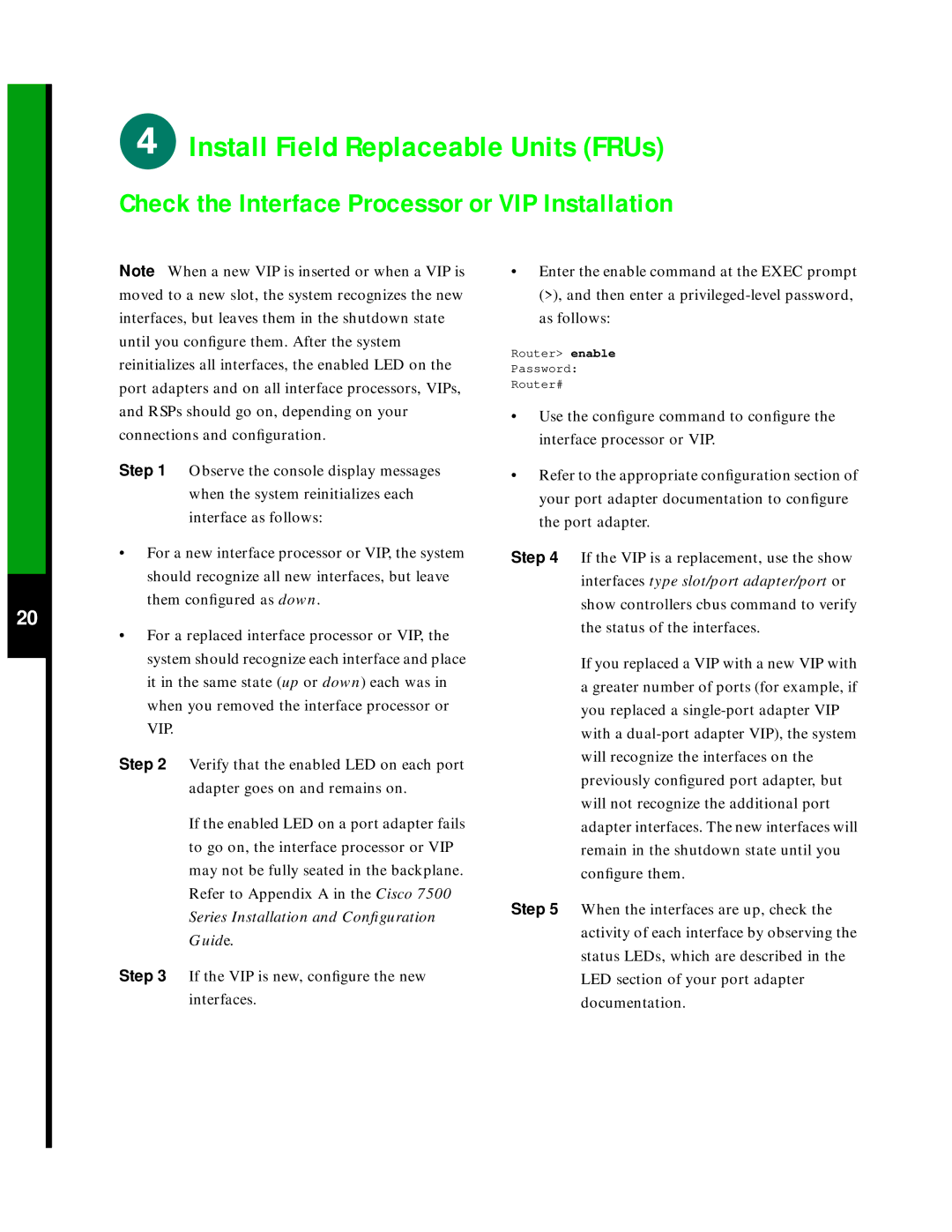 Cisco Systems 7505 quick start Check the Interface Processor or VIP Installation 