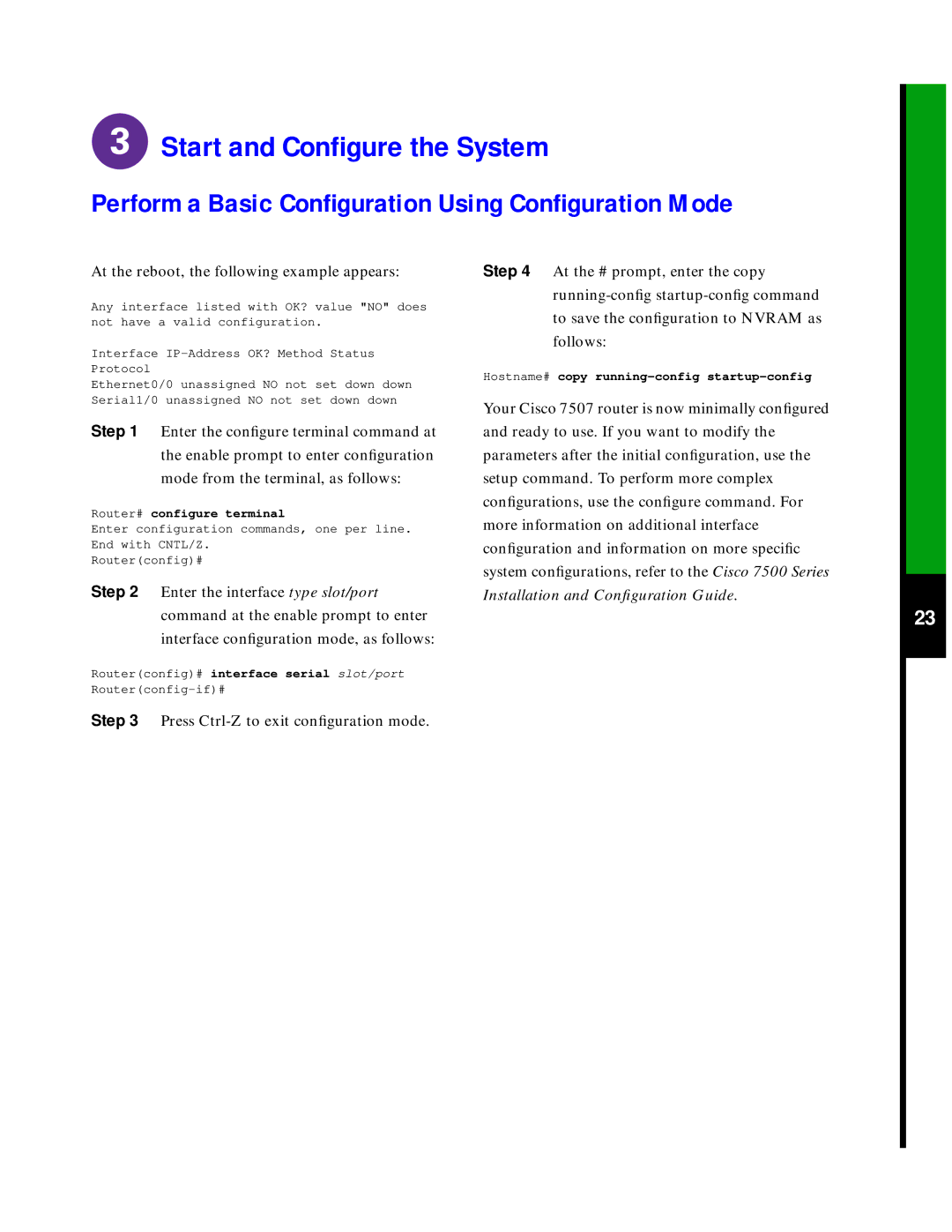 Cisco Systems 7507 quick start Perform a Basic Conﬁguration Using Conﬁguration Mode 