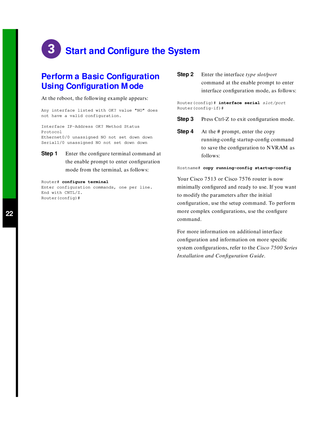 Cisco Systems 7576 quick start Perform a Basic Conﬁguration Using Conﬁguration Mode 