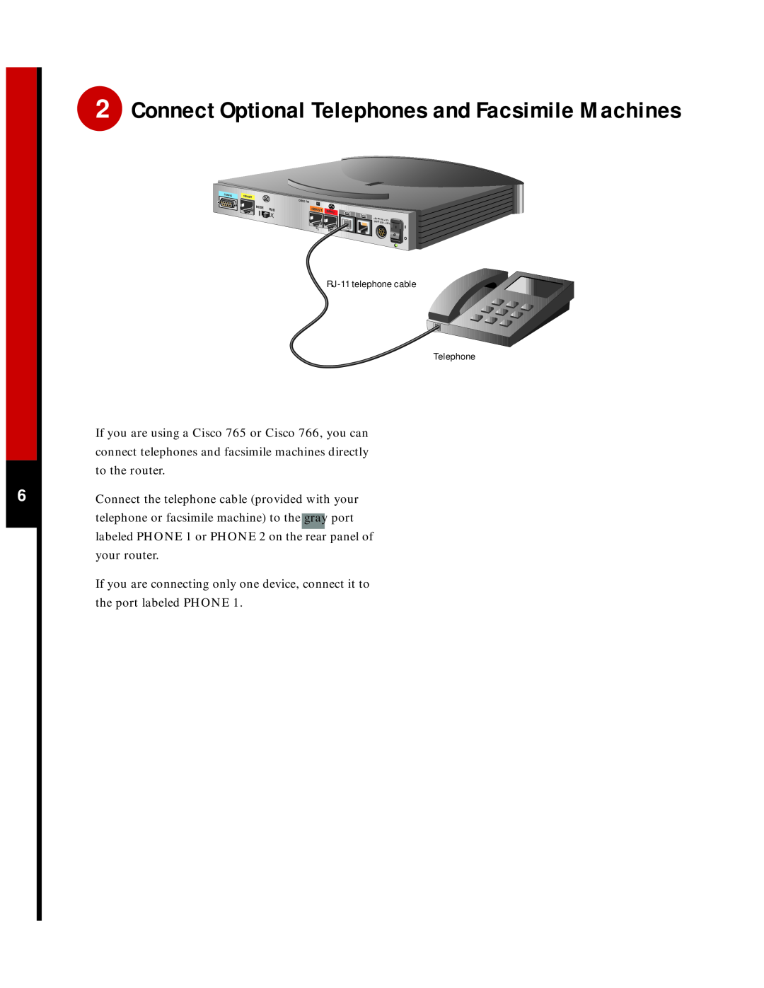 Cisco Systems 760 quick start Connect Optional Telephones and Facsimile Machines, RJ-11 telephone cable 