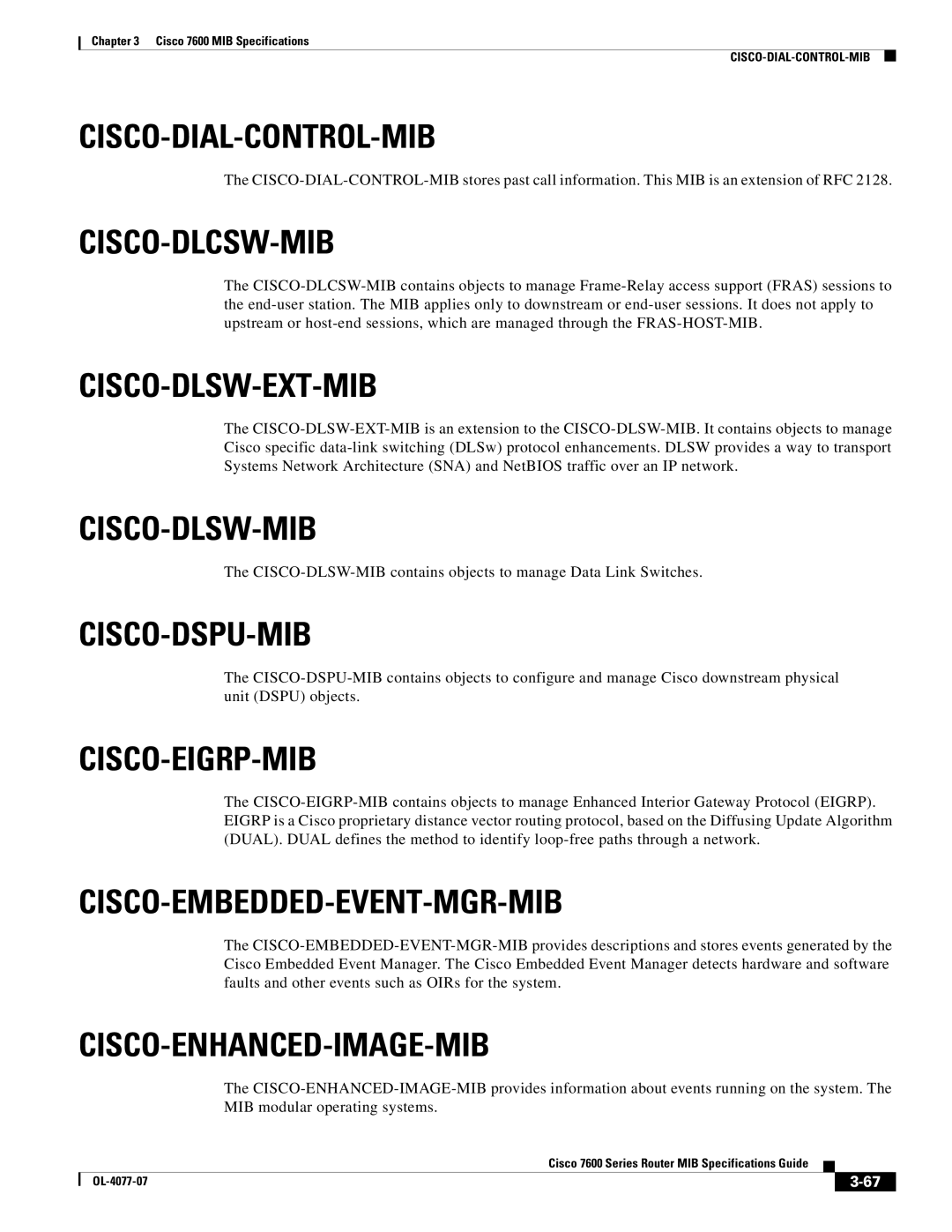 Cisco Systems 7600 MIB Cisco-Dial-Control-Mib, Cisco-Dlcsw-Mib, Cisco-Dlsw-Ext-Mib, Cisco-Dlsw-Mib, Cisco-Dspu-Mib 