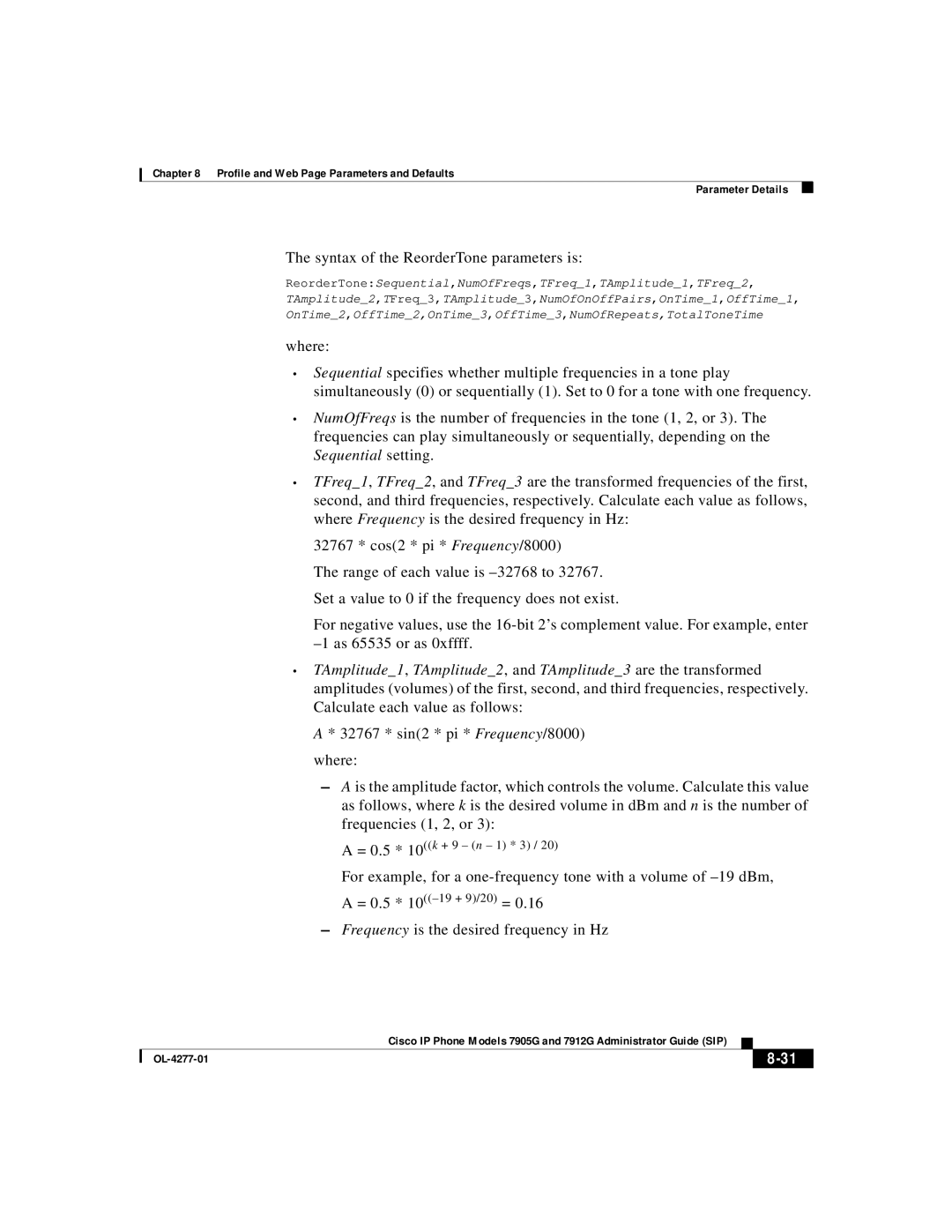 Cisco Systems 7912G, 7905G manual Syntax of the ReorderTone parameters is 