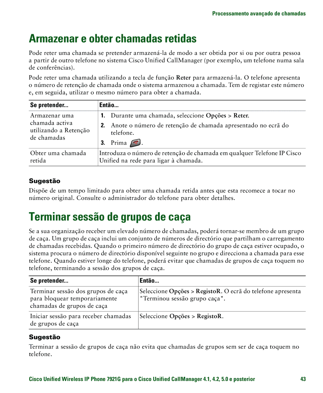 Cisco Systems 7921G Armazenar e obter chamadas retidas, Terminar sessão de grupos de caça, Seleccione Opções RegistoR 