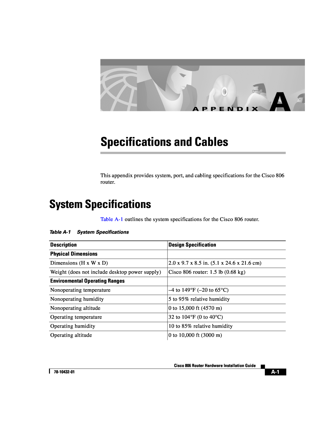 Cisco Systems 806 manual Specifications and Cables, System Specifications, A P P E N D I X A 
