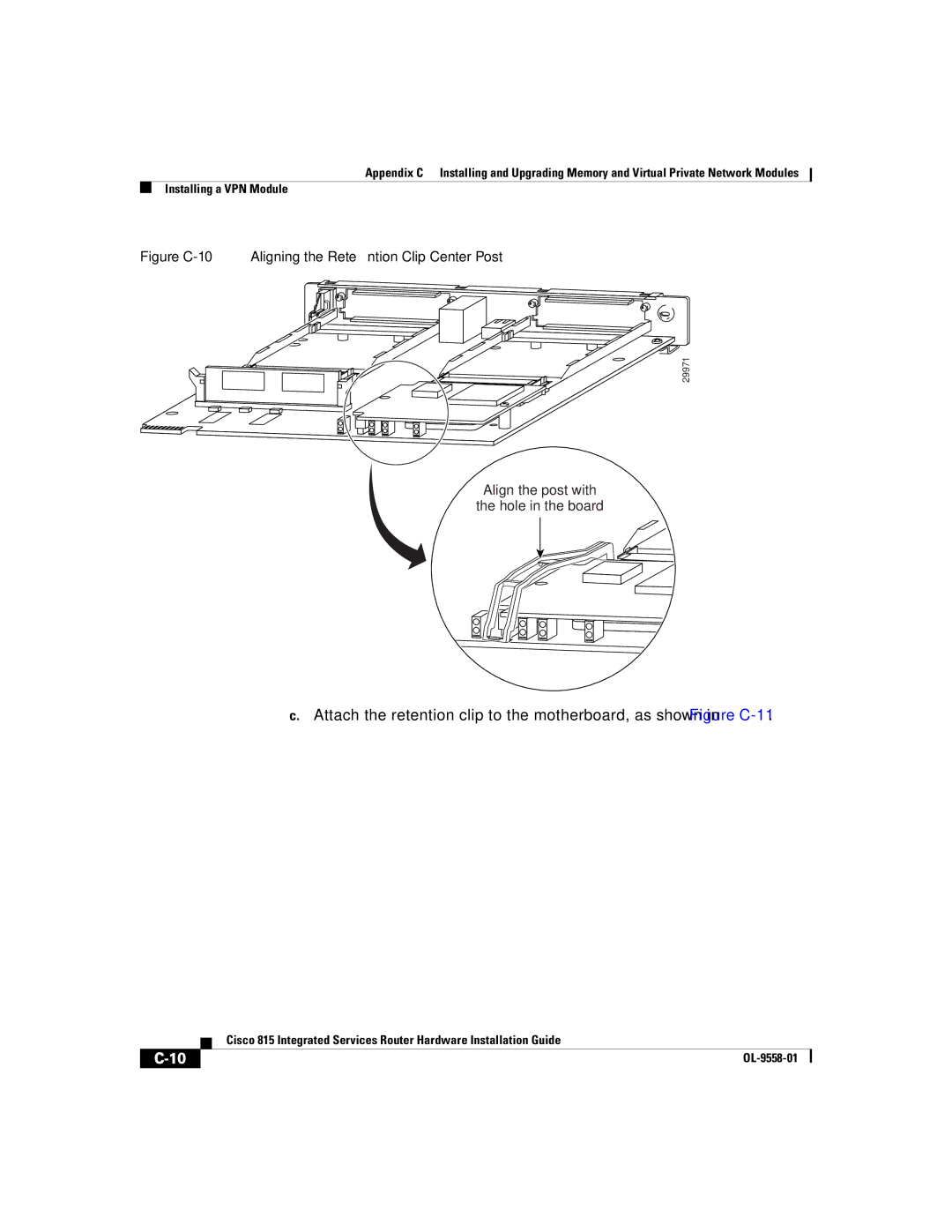 Cisco Systems 815 manual Figure C-10 Aligning the Retention Clip Center Post 