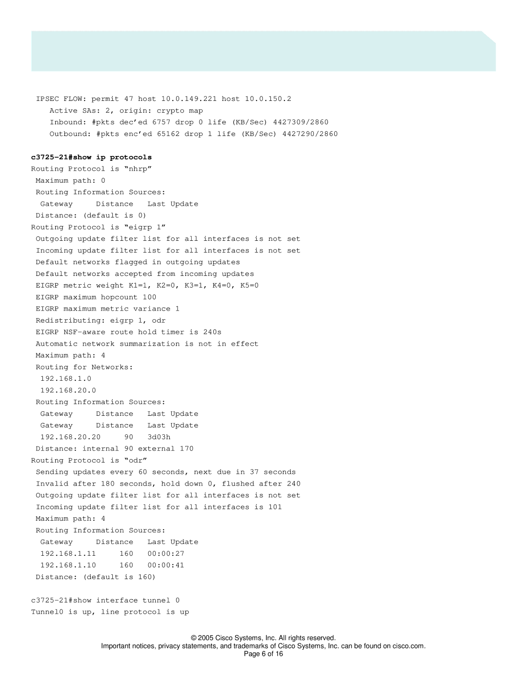 Cisco Systems 3745, 831, 1751 manual C3725-21#show ip protocols Routing Protocol is nhrp 