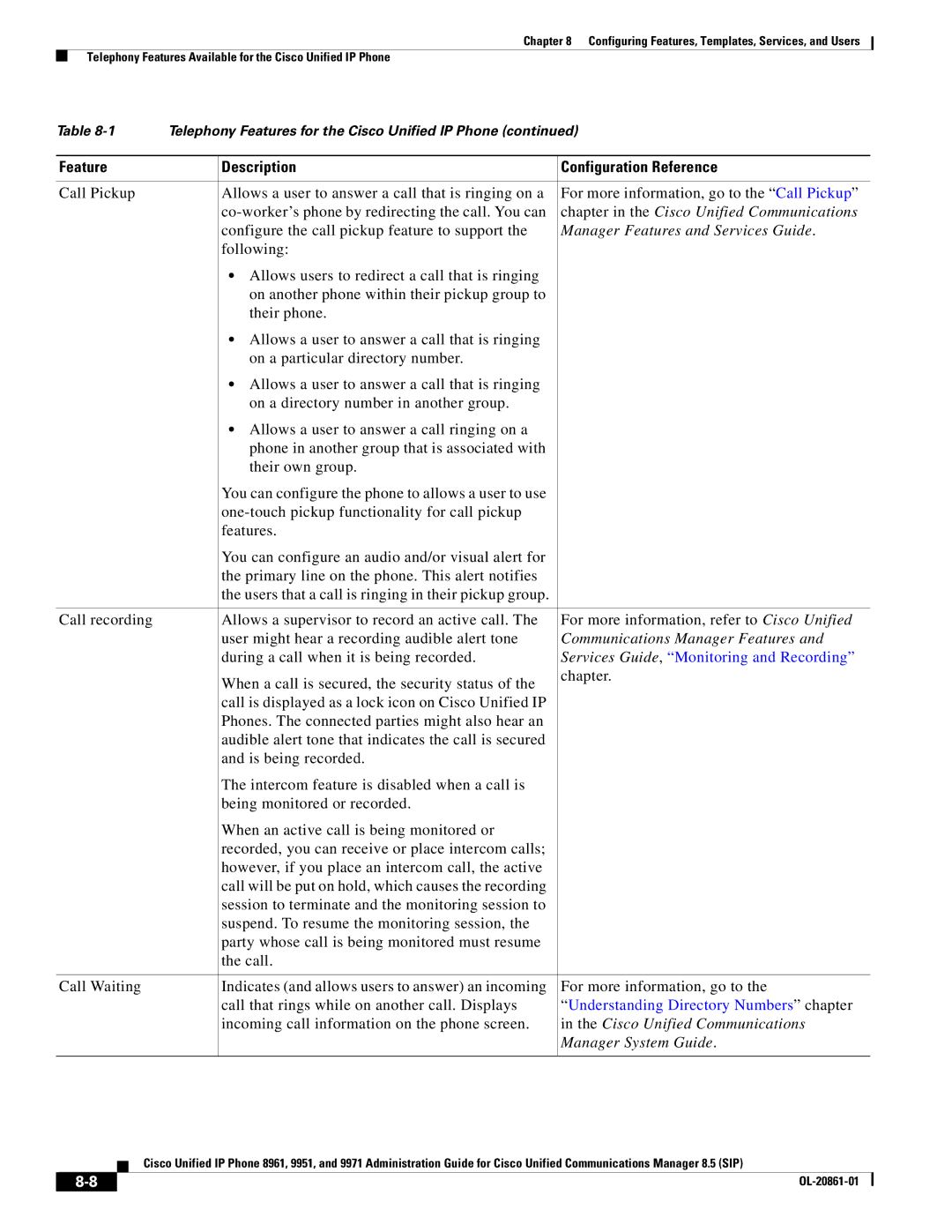 Cisco Systems 8961 manual Configure the call pickup feature to support, During a call when it is being recorded 