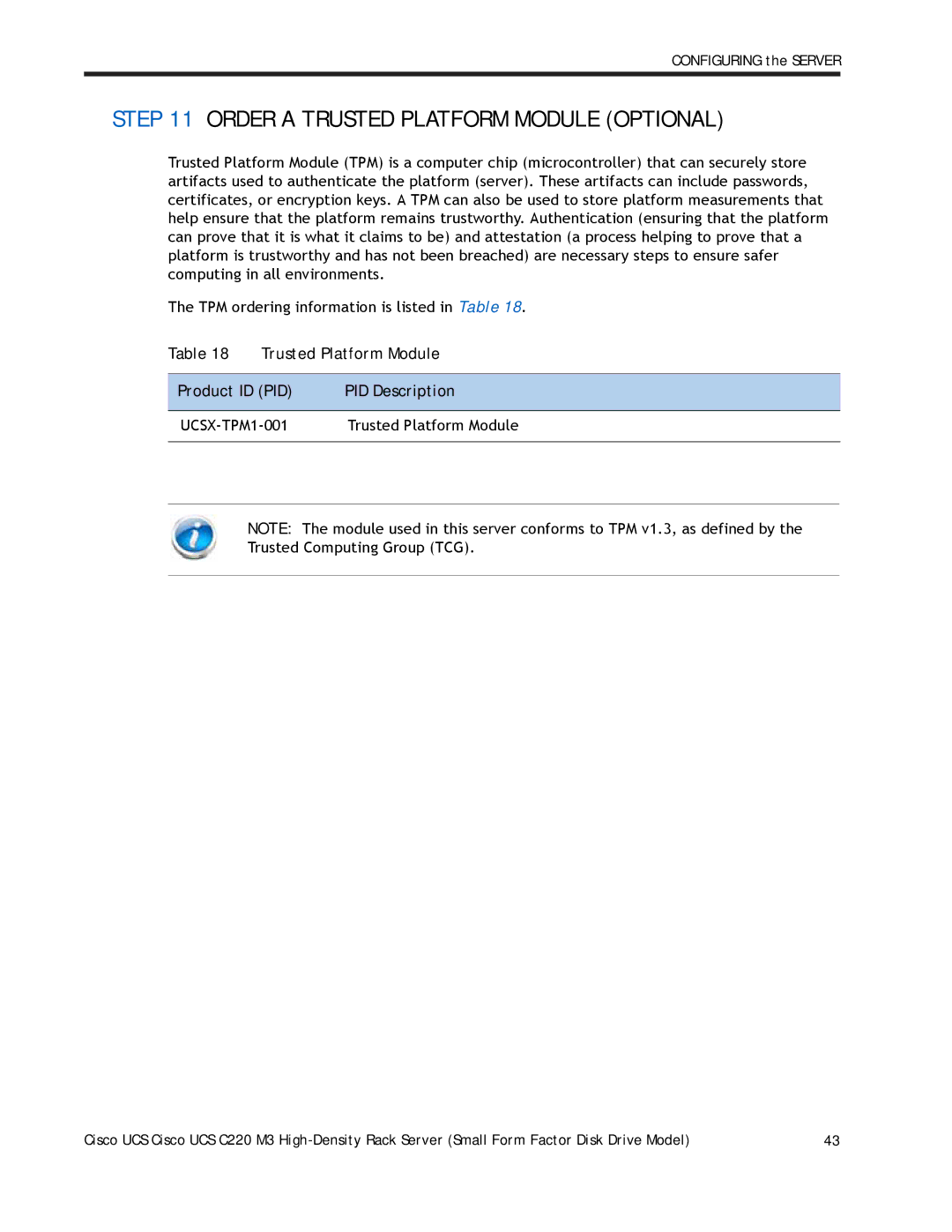 Cisco Systems A03D600GA2 Order a Trusted Platform Module Optional, Trusted Platform Module Product ID PID PID Description 