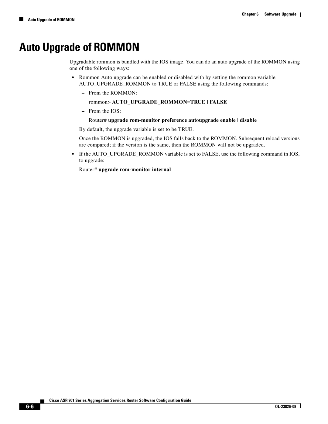 Cisco Systems A9014CFD Auto Upgrade of Rommon, Rommon AUTOUPGRADEROMMON=TRUE False, Router# upgrade rom-monitor internal 