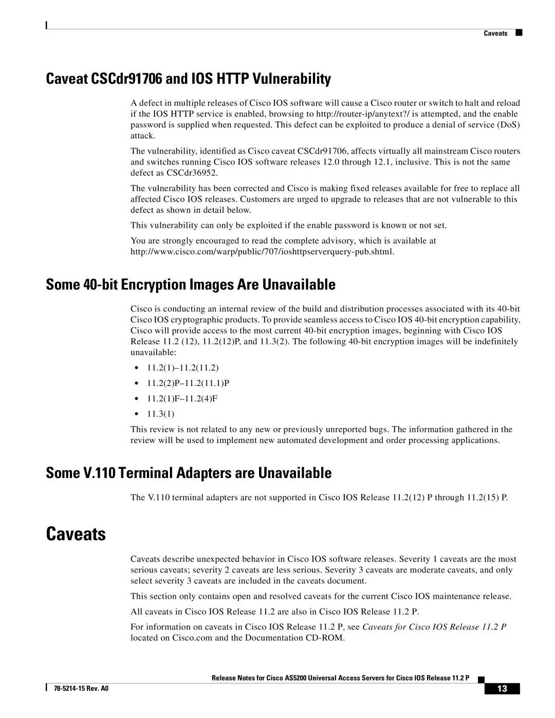 Cisco Systems AS5200 Caveats, Caveat CSCdr91706 and IOS Http Vulnerability, Some 40-bit Encryption Images Are Unavailable 