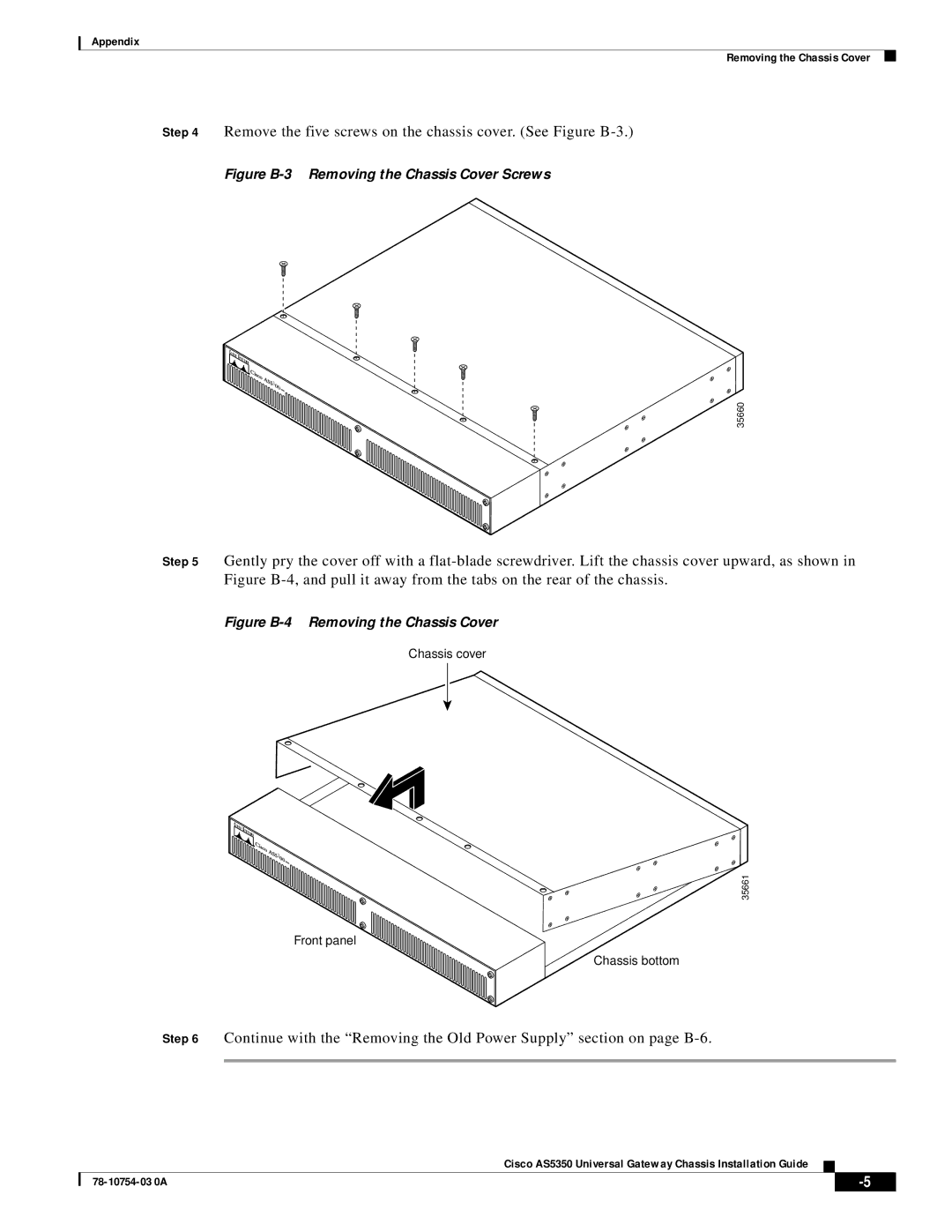 Cisco Systems AS5350 manual Remove the five screws on the chassis cover. See Figure B-3 