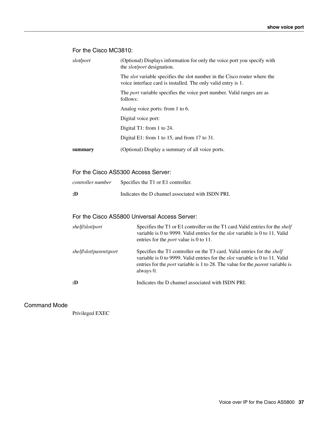 Cisco Systems AS5800 manual For the Cisco MC3810, For the Cisco AS5300 Access Server, Show voice port 