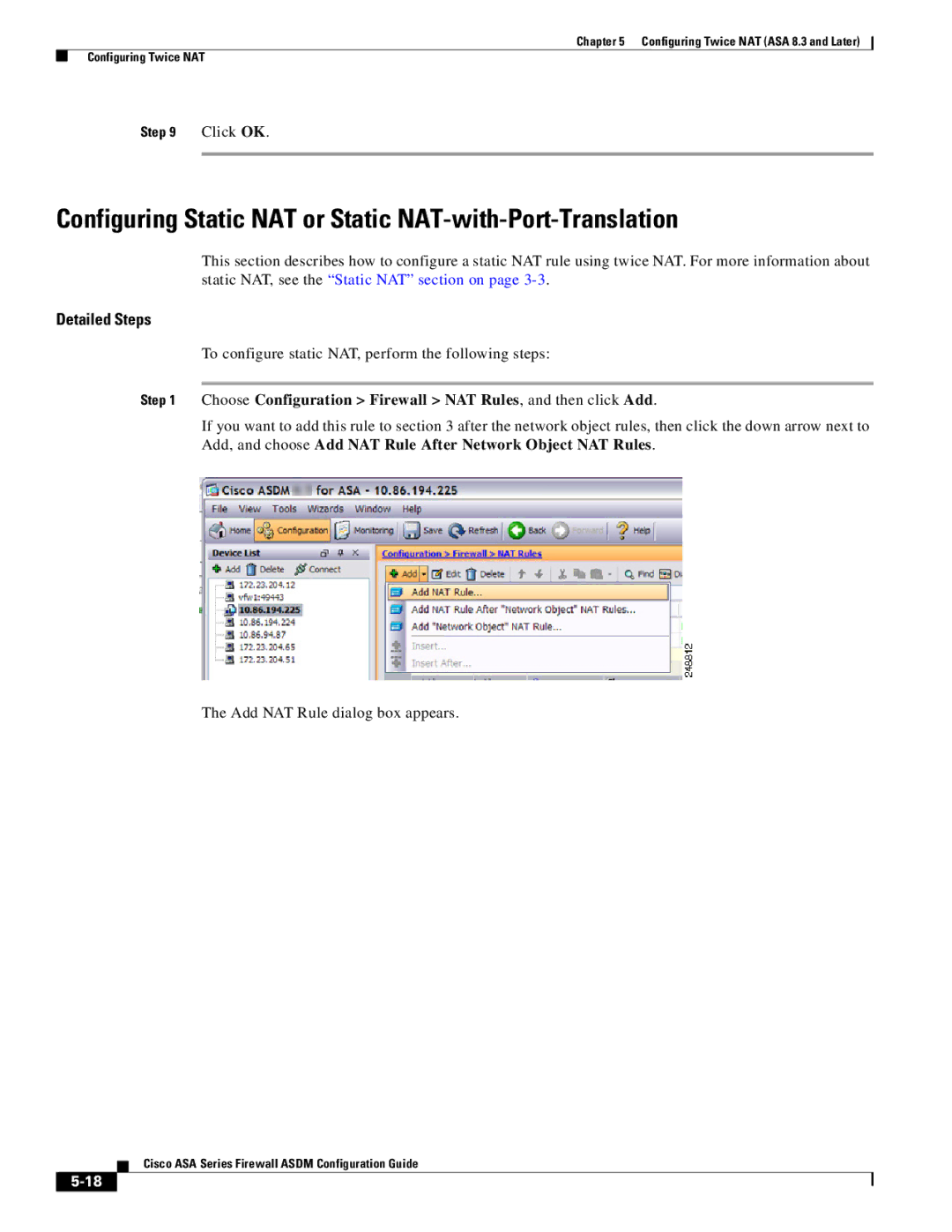 Cisco Systems ASA 5580, ASA 5505, ASA 5545-X, ASA 5555-X, ASA 5585-X To configure static NAT, perform the following steps 