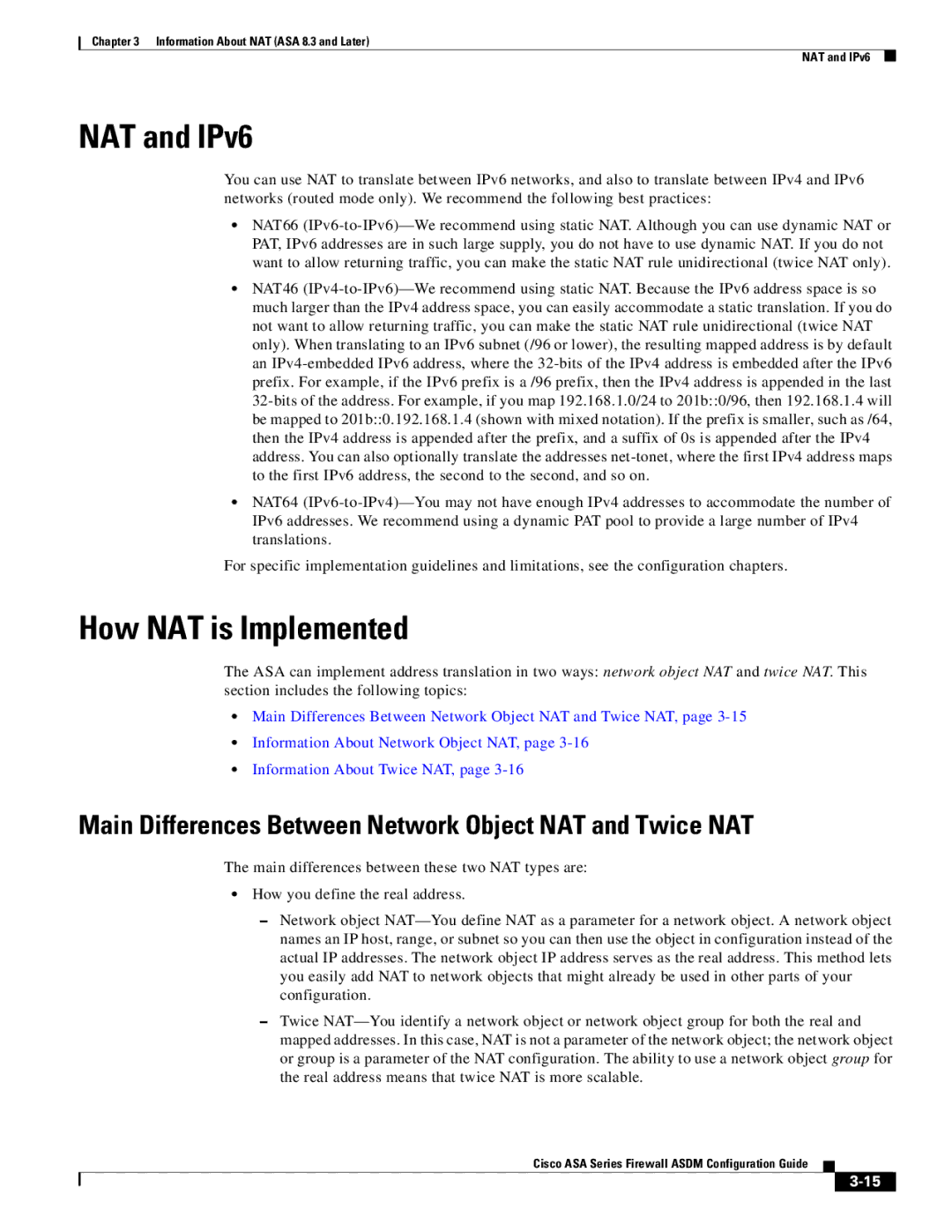 Cisco Systems ASA Services Module, ASA 5505, ASA 5545-X, ASA 5555-X, ASA 5585-X, ASA 5580 NAT and IPv6, How NAT is Implemented 