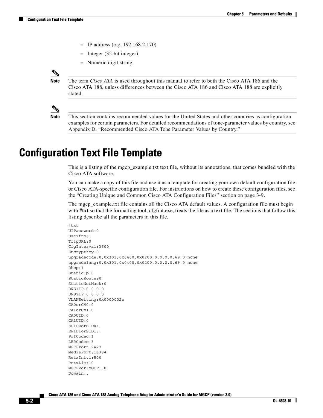 Cisco Systems ATA 186 Configuration Text File Template, #txt UIPassword0 UseTftp1 TftpURL0 CfgInterval3600 EncryptKey0 