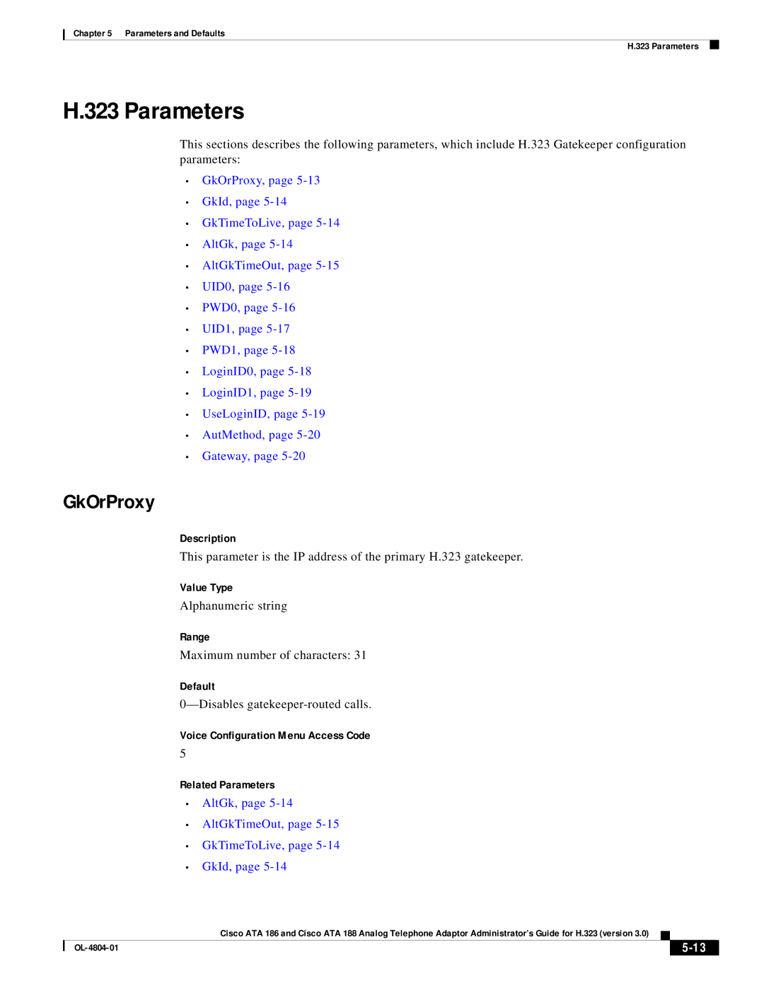 Cisco Systems ATA 188 Parameters, GkOrProxy, Disables gatekeeper-routed calls, AltGk, AltGkTimeOut, GkTimeToLive, GkId 