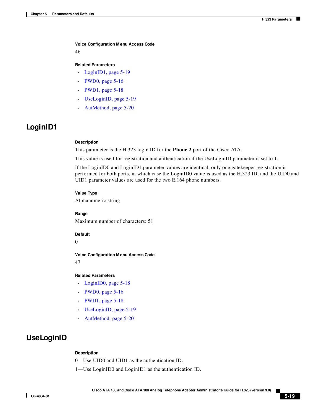 Cisco Systems ATA 188 LoginID1, PWD0, PWD1, UseLoginID, AutMethod, LoginID0, PWD0, PWD1, UseLoginID, AutMethod 