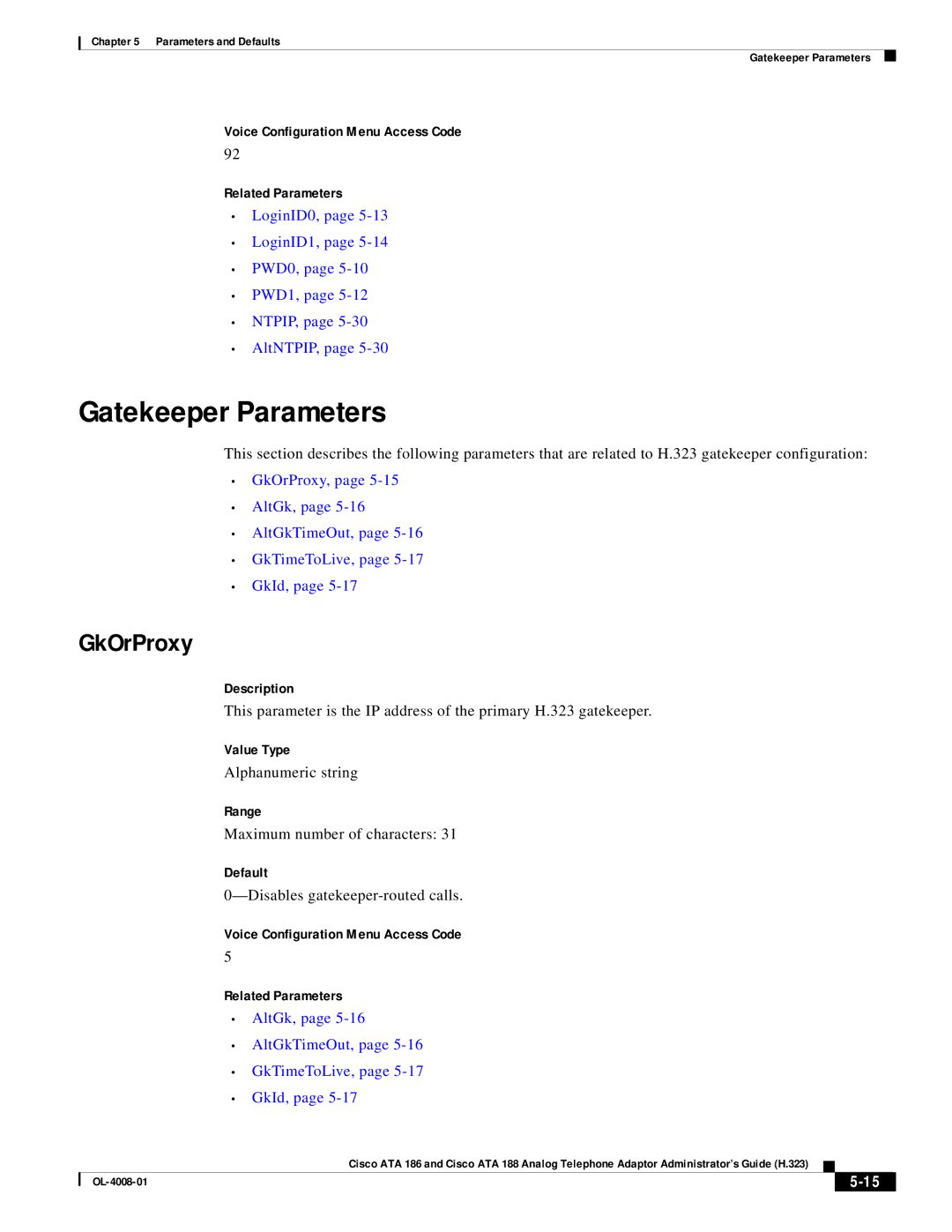 Cisco Systems ATA 186 manual Gatekeeper Parameters, GkOrProxy, LoginID0, LoginID1, PWD0, PWD1, NTPIP, AltNTPIP 